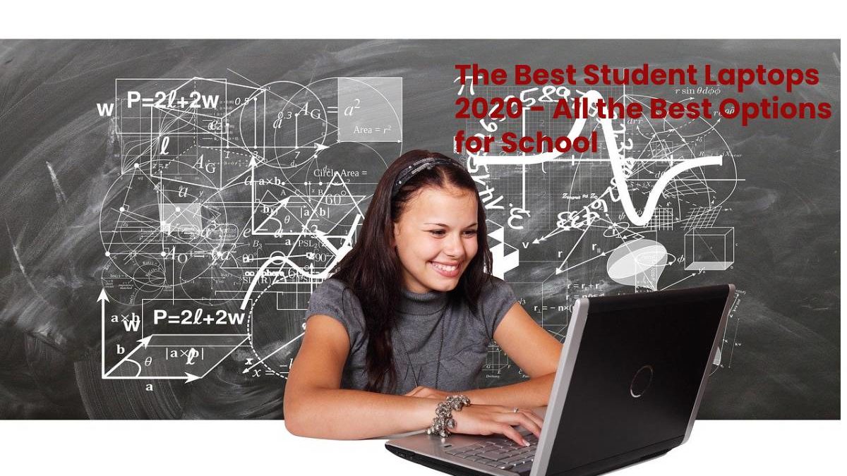 The Best Student Laptops 2020: All the Best Options for School