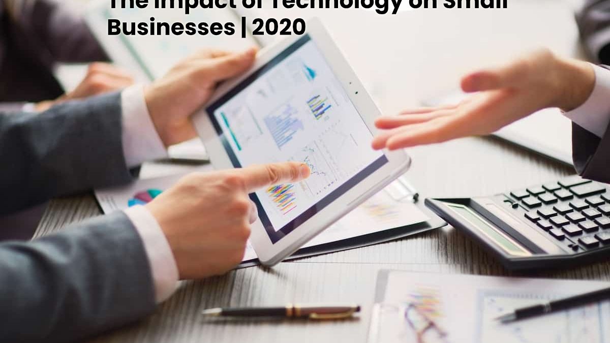 The Impact of Technology on Small Businesses | 2020