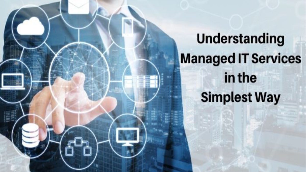 Understanding Managed IT Services in the Simplest Way