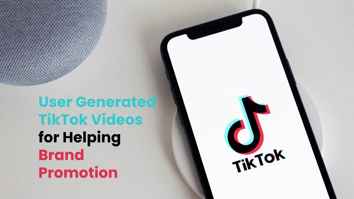 User Generated TikTok Videos for Helping Brand Promotion